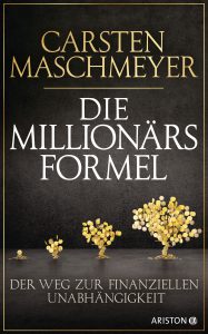 Die Millionaersformel von Carsten Maschmeyer